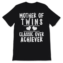 Load image into Gallery viewer, Mother Of Twins Classic Over Achiever Mother&#39;s Day Love Heart Vintage
