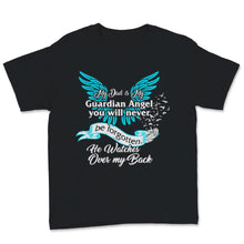 Load image into Gallery viewer, My Dad Is My Guardian Angel Shirt He Watches Over My Back Father
