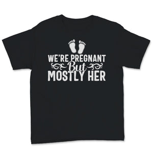 We Are Pregnant But Mostly Her Pregnancy Announcement New Baby Funny