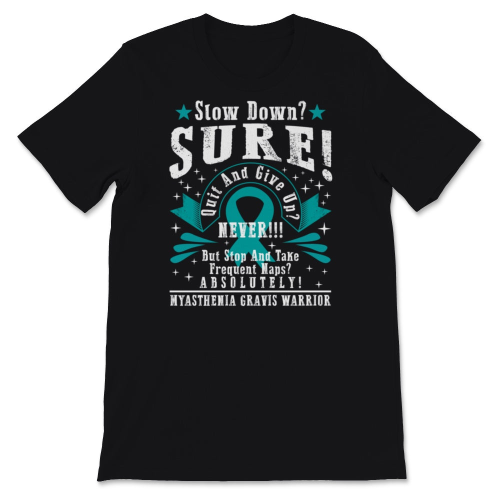 MG Awareness Shirt, Myasthenia Gravis Warrior, Slow Down Sure Never