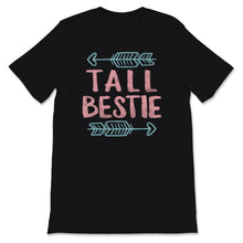 Load image into Gallery viewer, Best Friends Matching Shirts Tall Bestie and Short Bestie Funny
