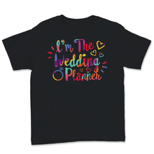 Load image into Gallery viewer, I&#39;m The Wedding Planner Shirt Event Planning Profession Bride Thank
