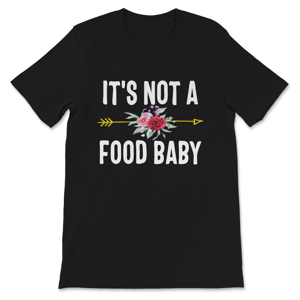 Pregnancy Announcement Shirt, It's Not a Food Baby, Baby Announcement