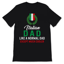 Load image into Gallery viewer, Italian Dad Definition Like A Normal Dad Except Much Cooler Father&#39;s
