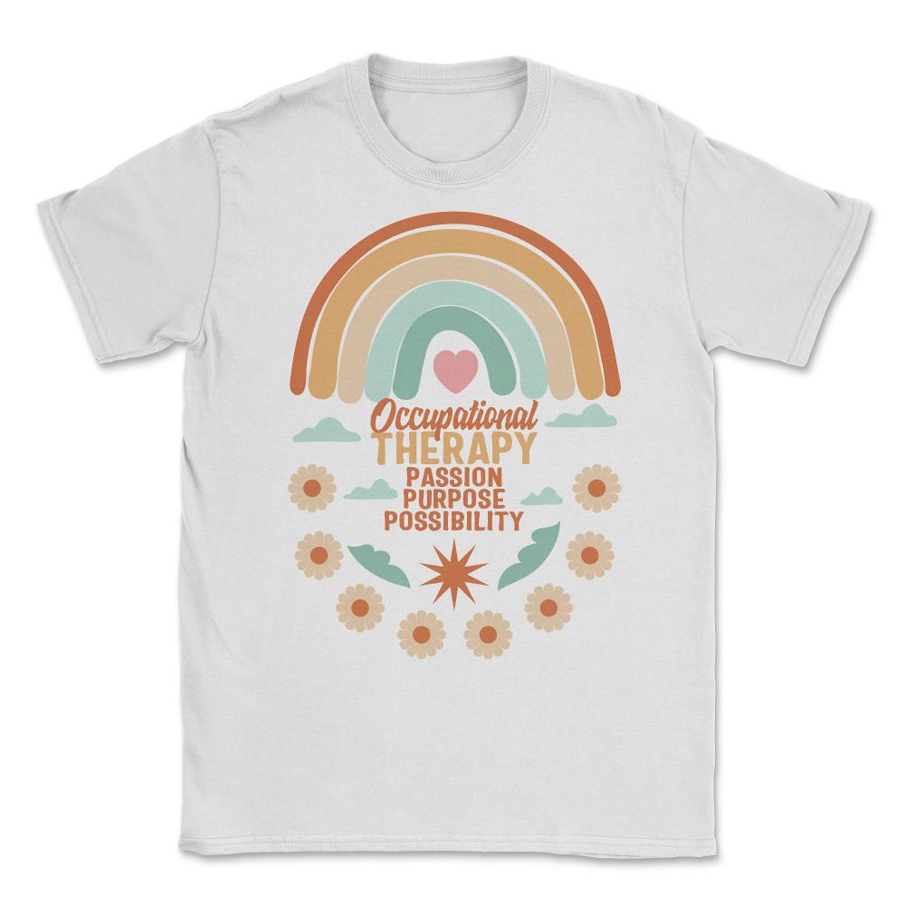 Occupational Therapy Shirt, Passion Purpose Possibility Tee, OT Gift - Unisex T-Shirt - White