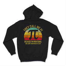 Load image into Gallery viewer, Vintage They Call Me Pi Day Shirt Funny Because I&#39;m Irrational Don&#39;t
