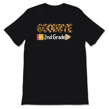 Load image into Gallery viewer, Goodbye 2nd Grade Graduation Shirt, Leopard Shirt, Happy Last Day Of
