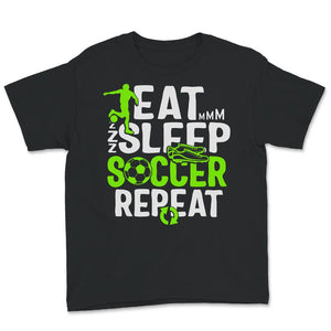 Soccer Cool Sport Player Shirt, Eat Sleep Soccer Repeat, Soccer