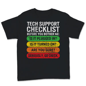 Funny Sysadmin Shirt, Tech Support Checklist Before You Bother Me