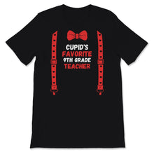 Load image into Gallery viewer, Valentines Day Shirt Cupid&#39;s Favorite 9th grade teacher Funny Red Bow
