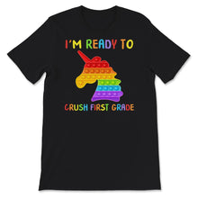 Load image into Gallery viewer, Back To School Shirt, I&#39;m Ready To Crush First Grade, Unicorn Popping
