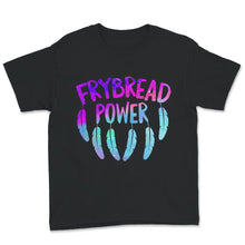 Load image into Gallery viewer, Frybread Lover Shirt, Frybread Power, Frybread Food Lover Gift,
