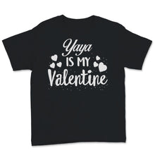 Load image into Gallery viewer, Valentines Day Kids Red Shirt Yaya Is My Valentine Funny Grandma
