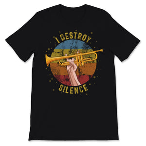Trumpet Player I Destroy Silence Music Trombone Band Instrument