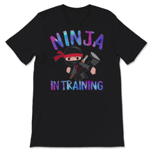 Load image into Gallery viewer, Ninja In Training Shirt, Cute Ninja Training, Martial Arts T-shirt,
