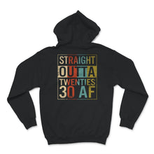 Load image into Gallery viewer, 30th Birthday Party Shirt, Funny Straight Outta Twenties, 30 AF,
