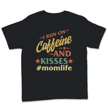 Load image into Gallery viewer, I Run On Caffeine And Kisses Mom life Shirt Vintage Mama Birthday
