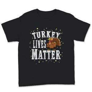 Turkey Lives Matter Thanksgiving Vegan Vegetarian Save the Turkeys