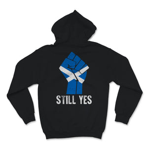 Still Yes Scotland IndyRef2 Aye Scottish Flag Independence Glasgow
