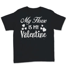 Load image into Gallery viewer, Valentines Day Kids Red Shirt My Horse Is My Valentine Funny Horse

