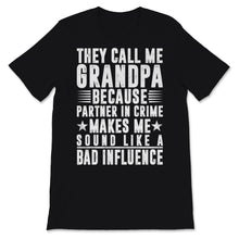 Load image into Gallery viewer, Father&#39;s Day They Call Me Grandpa Partner in Crime Sound Like Bad
