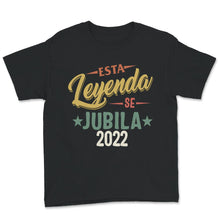 Load image into Gallery viewer, Esta Leyenda Se Jubila 2022, La leyenda se ha retirado camiseta 2022,
