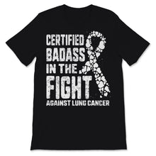 Load image into Gallery viewer, Certified Badass In The Fight Against Lung Cancer Awareness Heart
