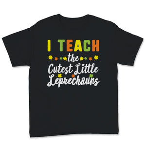 St Patrick's Day Teacher I Teach Cutest Little Leprechauns Colorful