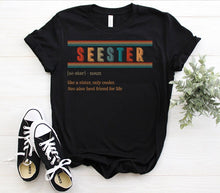 Load image into Gallery viewer, Seester Noun Shirt, Seester Definition Tee, Best Sister Gift, Cool
